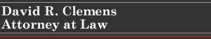 David R. Clemens Attorney at Law